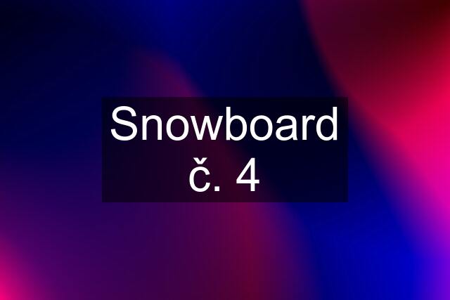 Snowboard č. 4