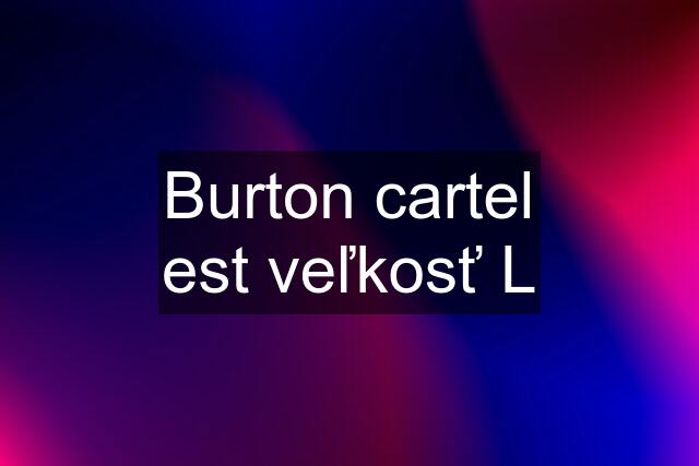 Burton cartel est veľkosť L