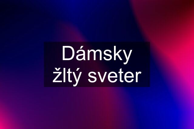 Dámsky žltý sveter