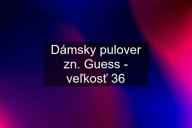 Dámsky pulover zn. Guess - veľkosť 36