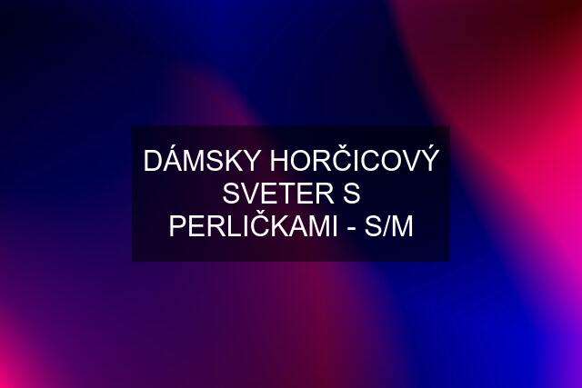 DÁMSKY HORČICOVÝ SVETER S PERLIČKAMI - S/M