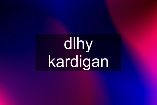 dlhy kardigan