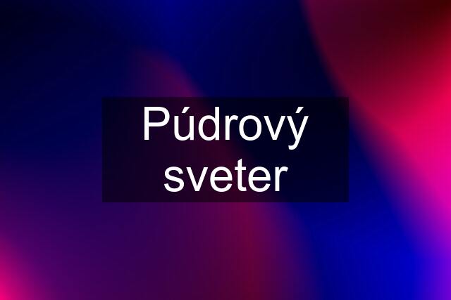 Púdrový sveter