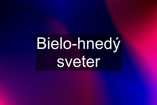 Bielo-hnedý sveter