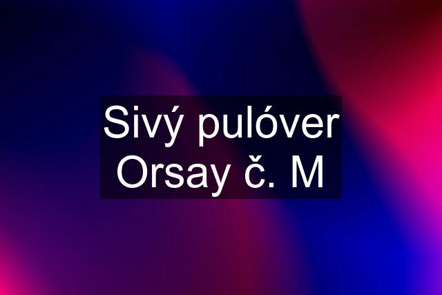 Sivý pulóver Orsay č. M