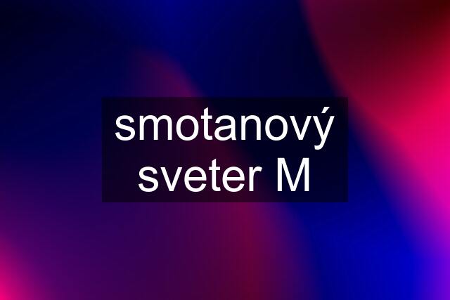 smotanový sveter M