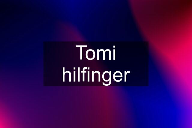 Tomi hilfinger