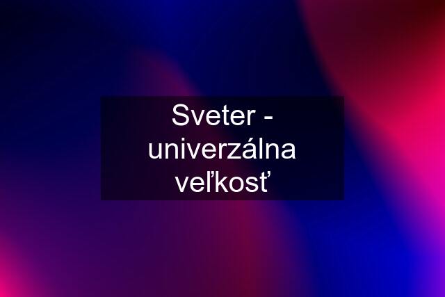 Sveter - univerzálna veľkosť