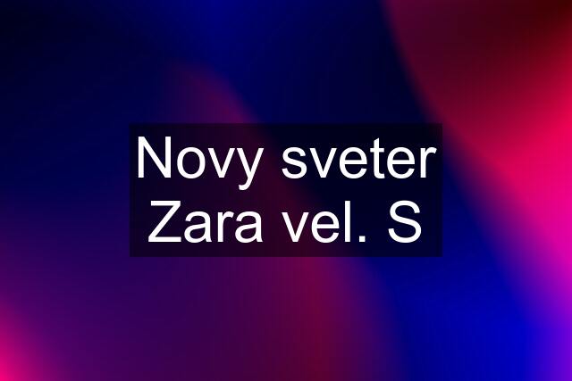 Novy sveter Zara vel. S