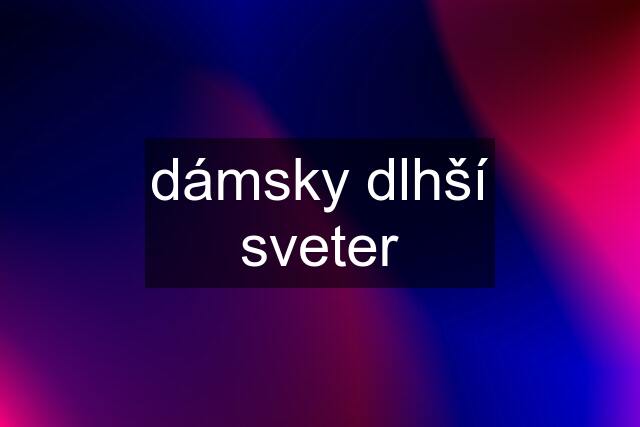 dámsky dlhší sveter