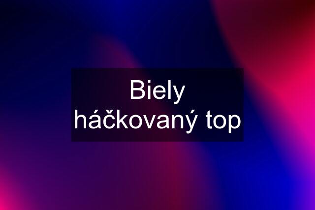 Biely háčkovaný top