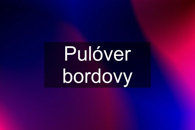 Pulóver bordovy