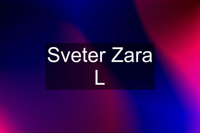 Sveter Zara L