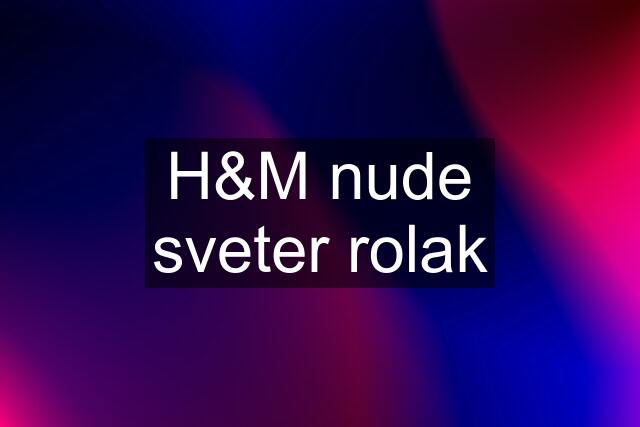 H&M nude sveter rolak