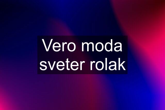 Vero moda sveter rolak