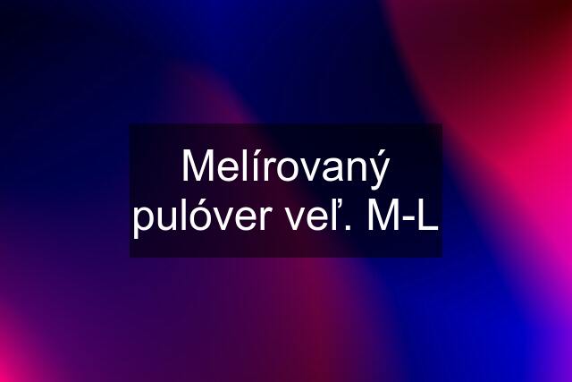 Melírovaný pulóver veľ. M-L