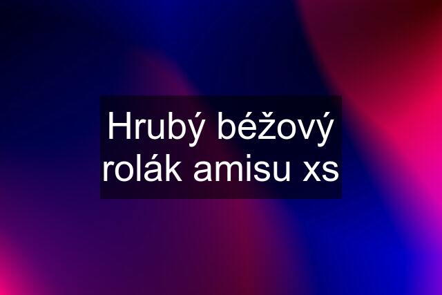 Hrubý béžový rolák amisu xs