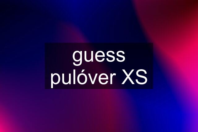 guess pulóver XS