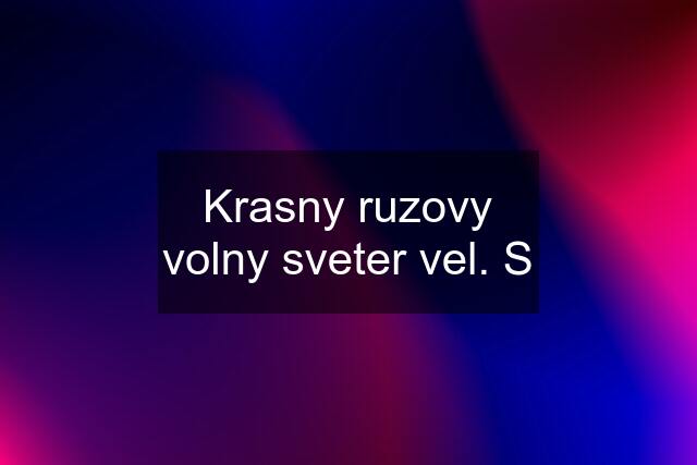 Krasny ruzovy volny sveter vel. S