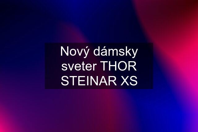 Nový dámsky sveter THOR STEINAR XS