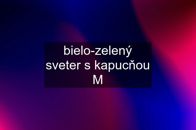 bielo-zelený sveter s kapucňou M