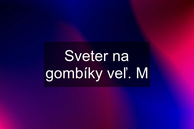 Sveter na gombíky veľ. M