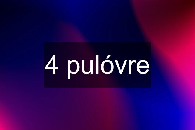 4 pulóvre