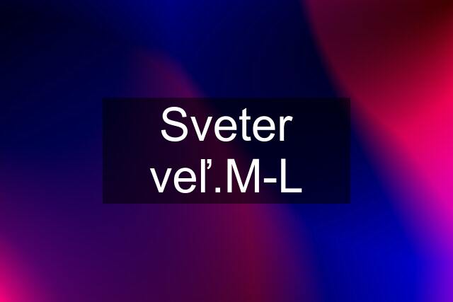 Sveter veľ.M-L