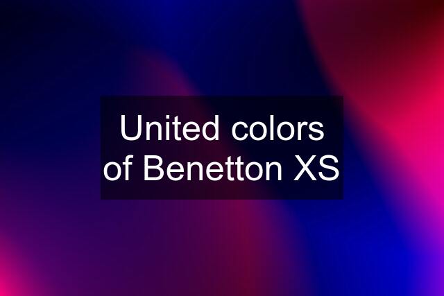 United colors of Benetton XS