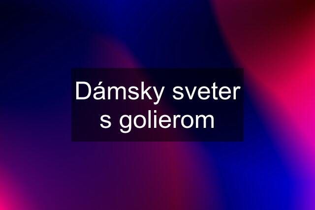 Dámsky sveter s golierom