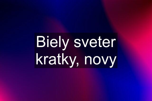 Biely sveter kratky, novy