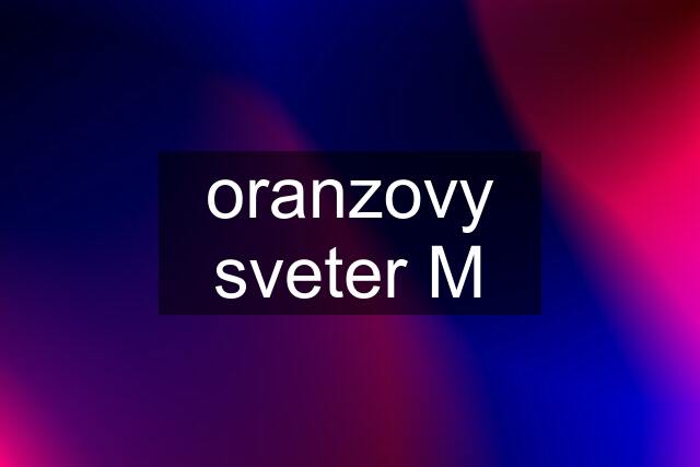 oranzovy sveter M