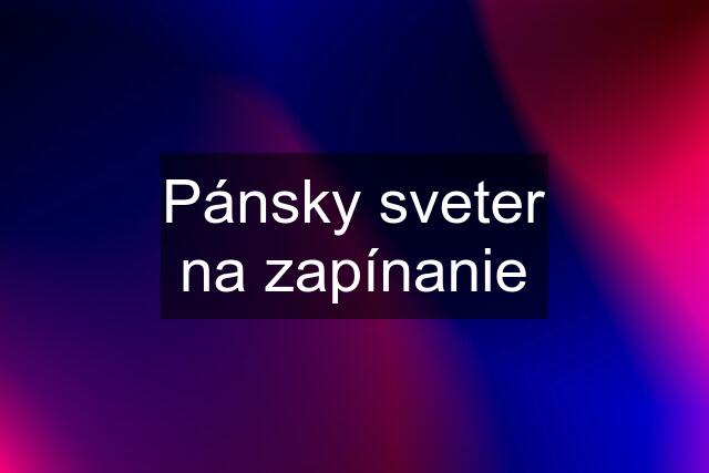 Pánsky sveter na zapínanie