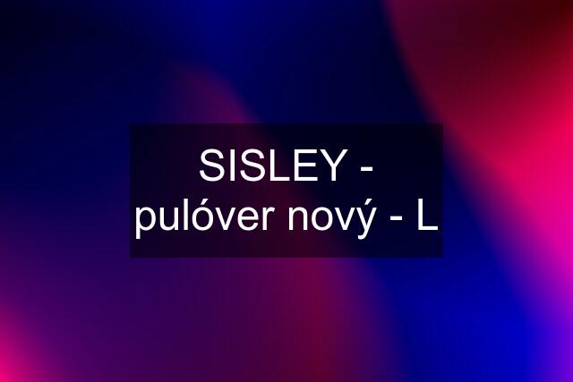 SISLEY - pulóver nový - L