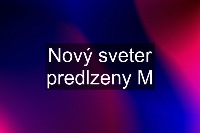 Nový sveter predlzeny M