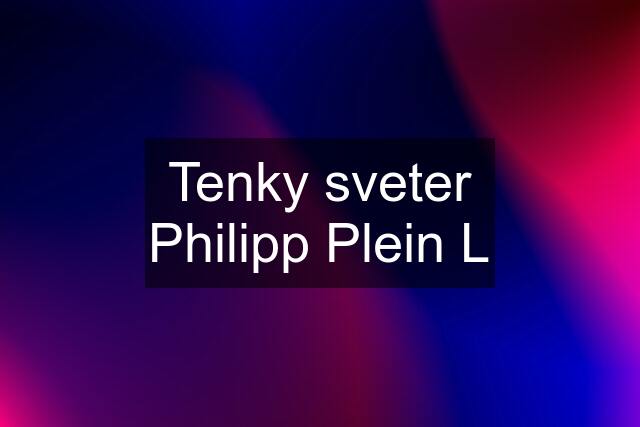 Tenky sveter Philipp Plein L