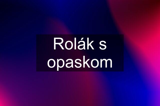 Rolák s opaskom