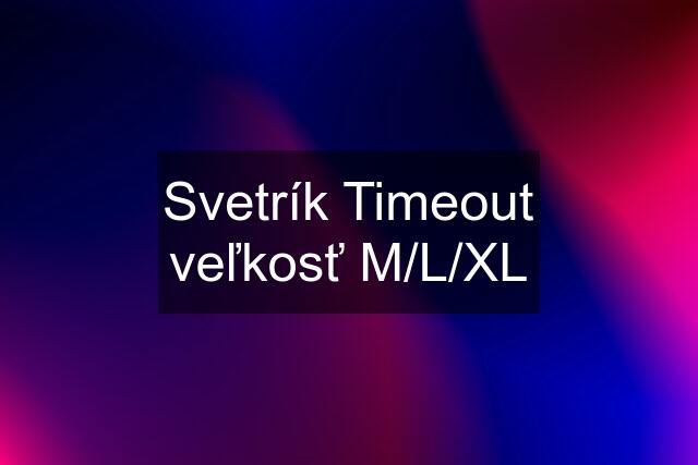 Svetrík Timeout veľkosť M/L/XL