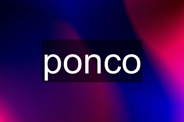 ponco