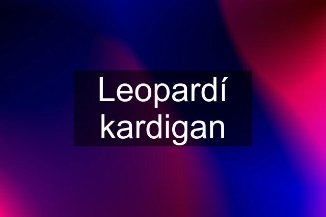 Leopardí kardigan