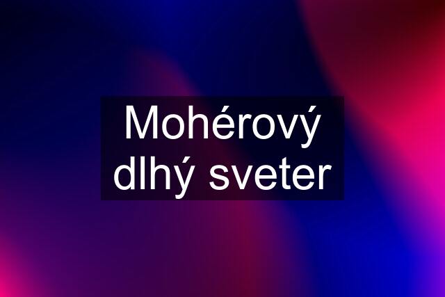 Mohérový dlhý sveter