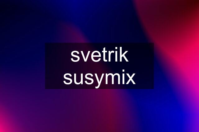 svetrik susymix