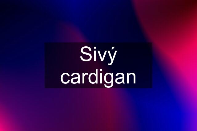 Sivý cardigan