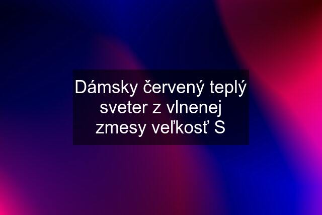 Dámsky červený teplý sveter z vlnenej zmesy veľkosť S