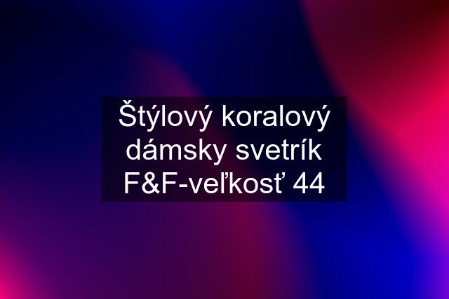 Štýlový koralový dámsky svetrík F&F-veľkosť 44