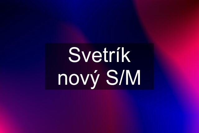 Svetrík nový S/M