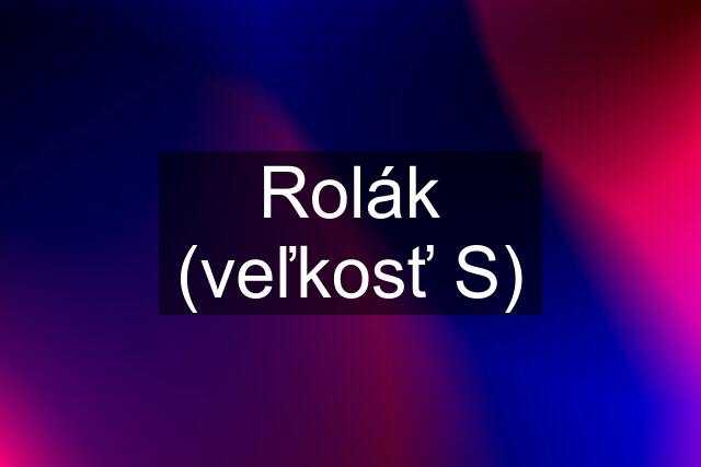 Rolák (veľkosť S)