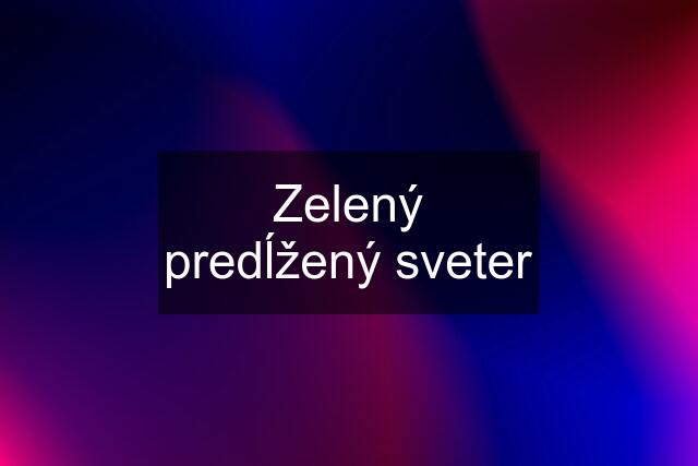 Zelený predĺžený sveter