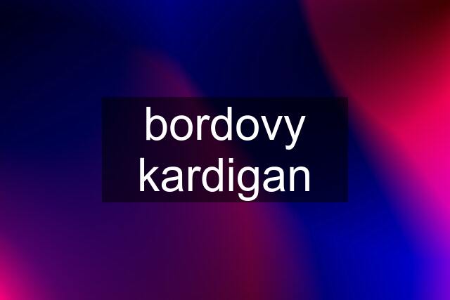 bordovy kardigan