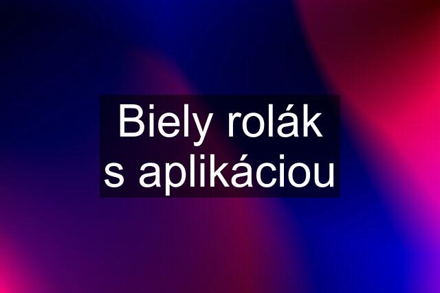 Biely rolák s aplikáciou